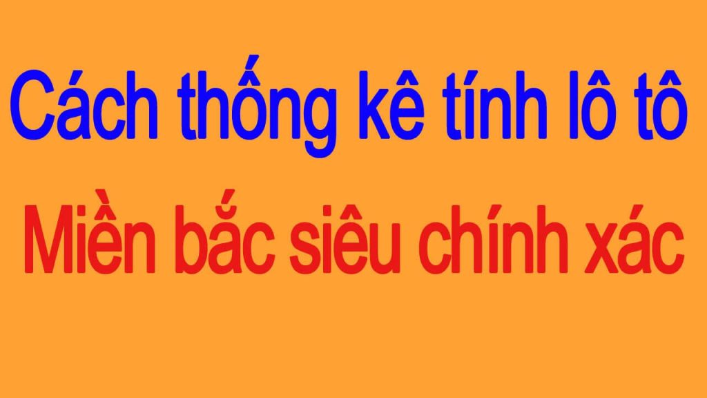 cach-tinh-lo-mien-bac-1024x576-1 cách tính lô miền bắc
